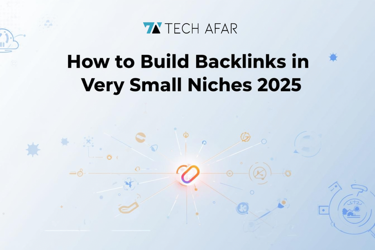 How to Build Backlinks in very Small Niches 2025
