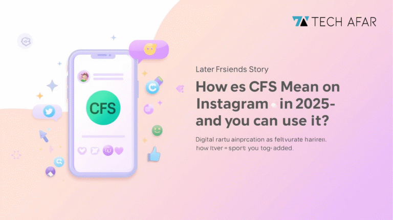 What Does CFS Mean on Instagram in 2025 and How Can You Use It