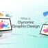 What is Dynamic Graphic Design